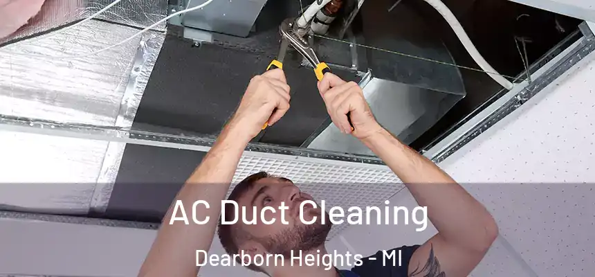 AC Duct Cleaning Dearborn Heights - MI