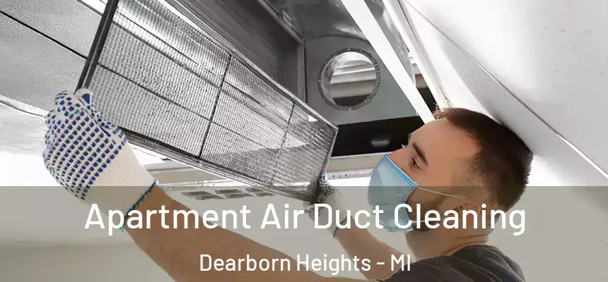 Apartment Air Duct Cleaning Dearborn Heights - MI