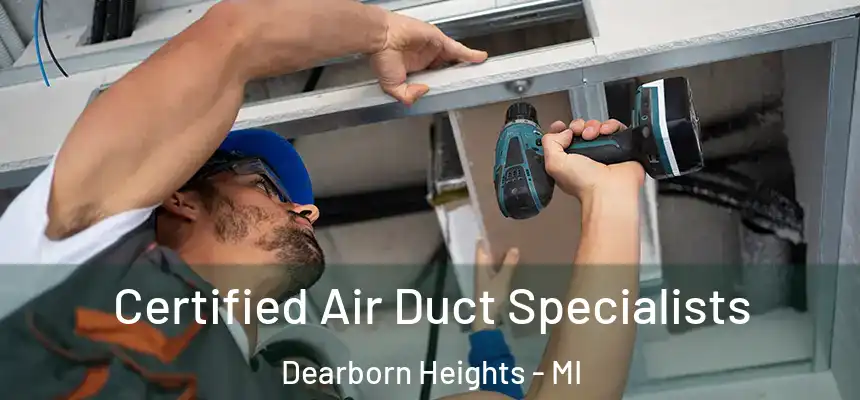 Certified Air Duct Specialists Dearborn Heights - MI