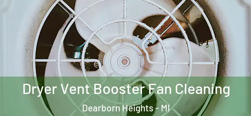 Dryer Vent Booster Fan Cleaning Dearborn Heights - MI