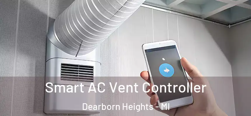  Smart AC Vent Controller Dearborn Heights - MI